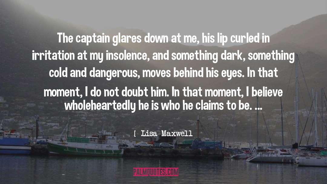 The Captain quotes by Lisa Maxwell