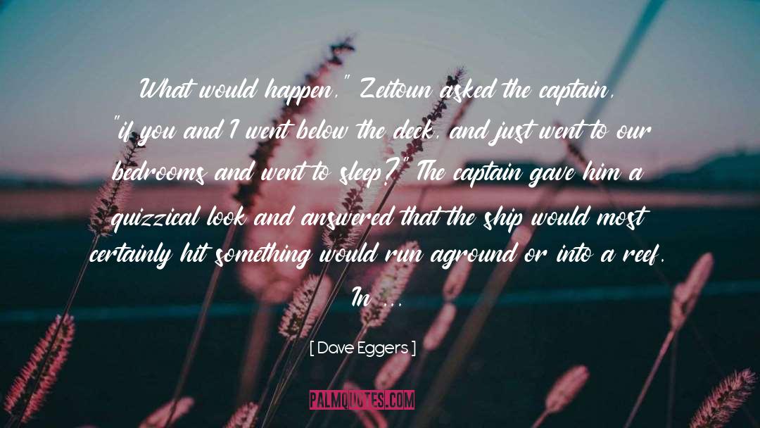 The Captain quotes by Dave Eggers