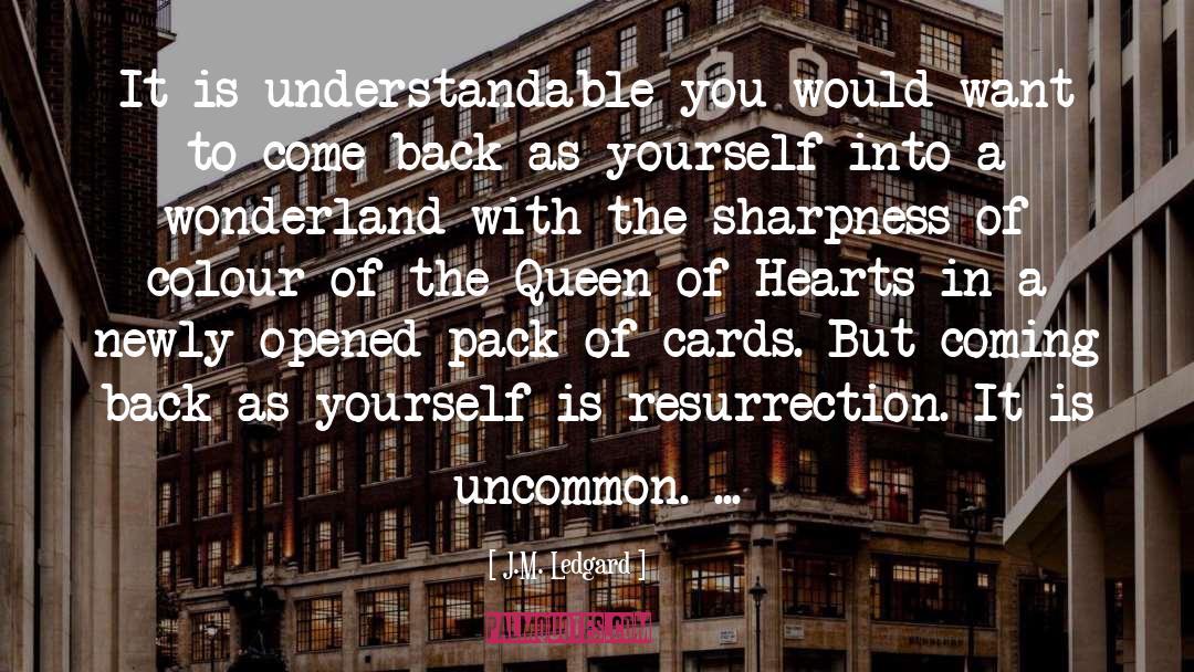 The Cards You Ve Been Dealt quotes by J.M. Ledgard