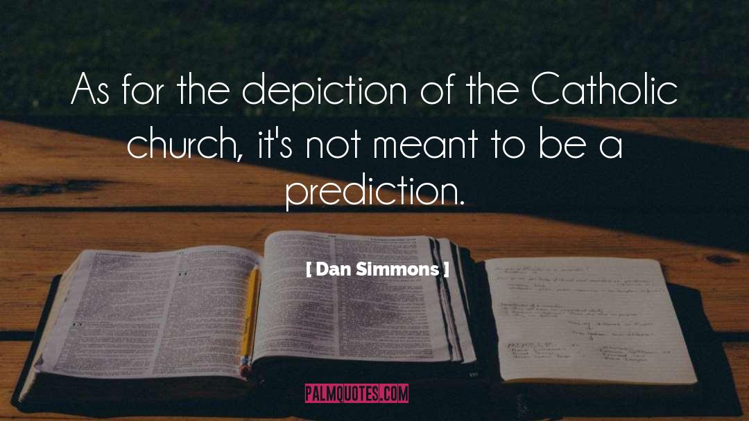 The Catholic Church quotes by Dan Simmons