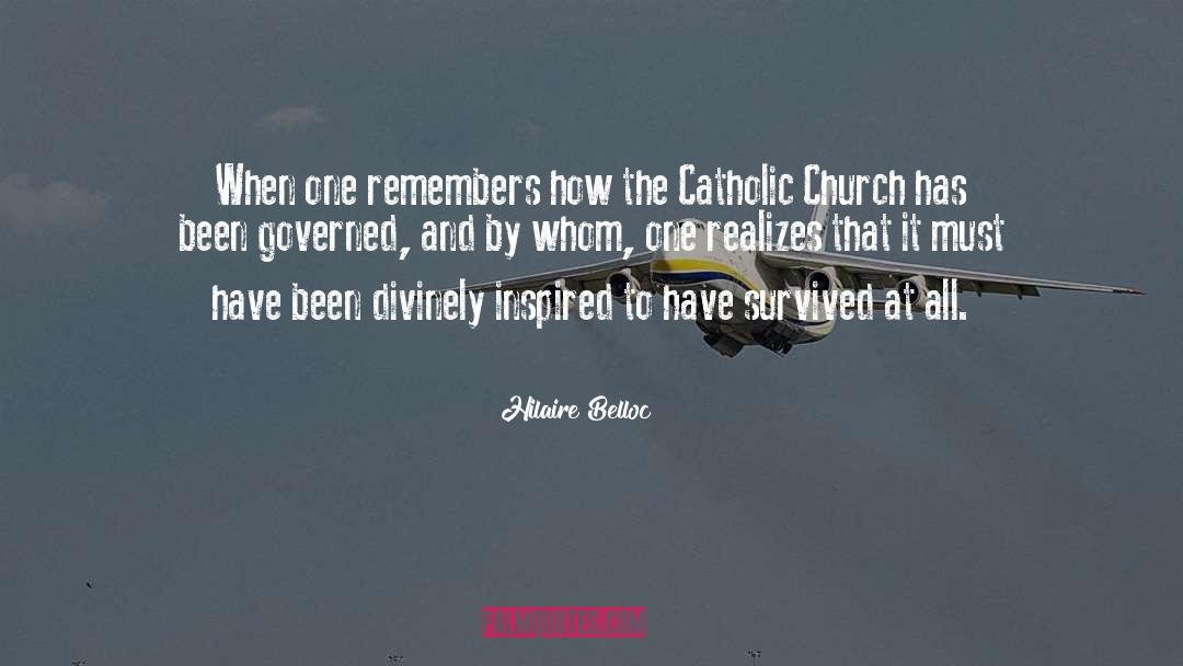 The Catholic Church quotes by Hilaire Belloc