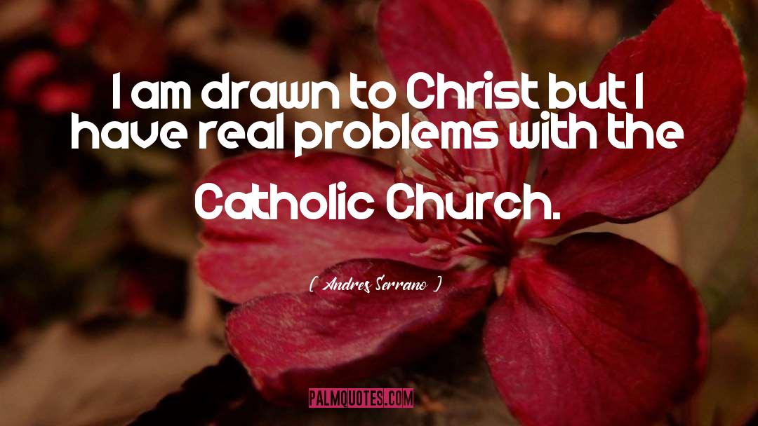 The Catholic Church quotes by Andres Serrano