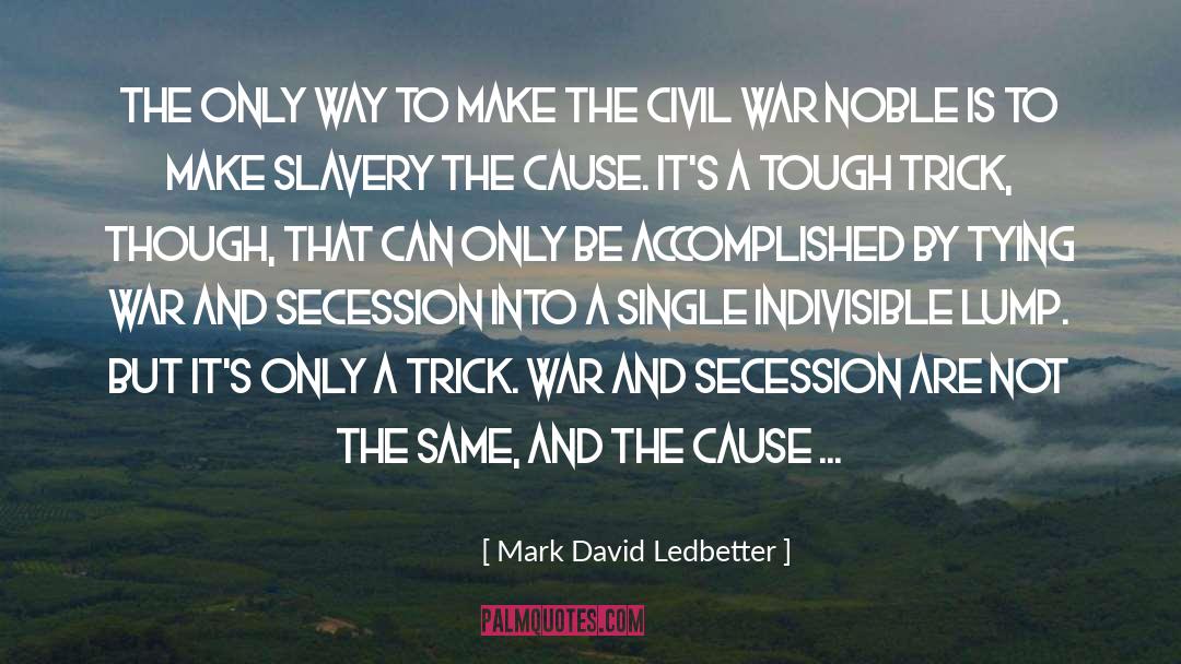 The Cause quotes by Mark David Ledbetter