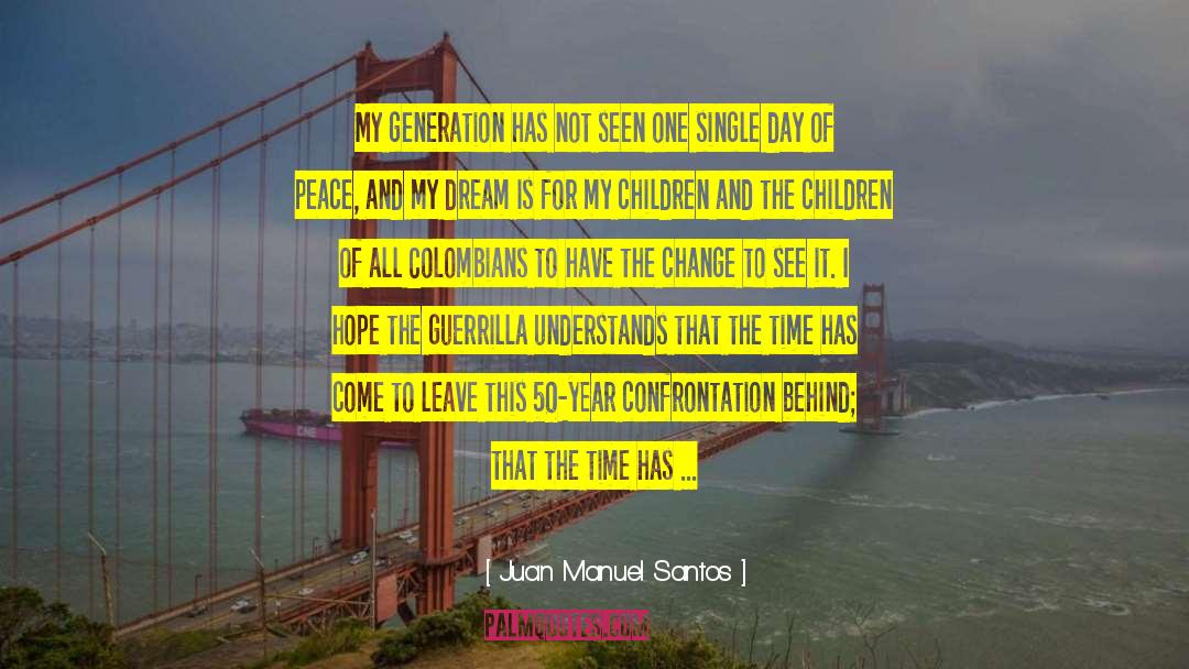 The Change quotes by Juan Manuel Santos