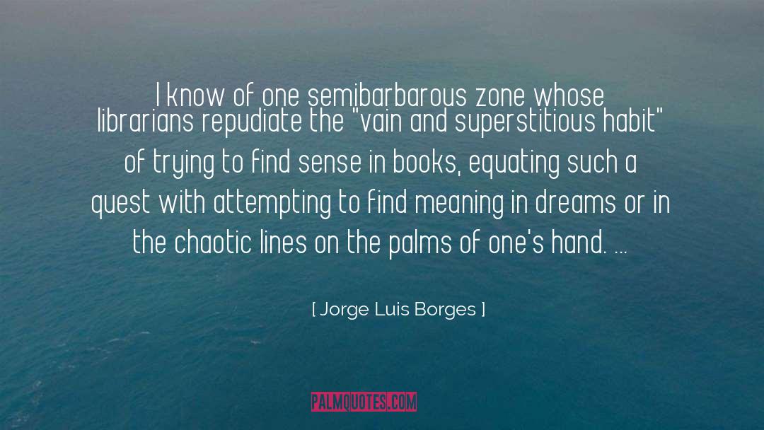 The Chaotic World quotes by Jorge Luis Borges