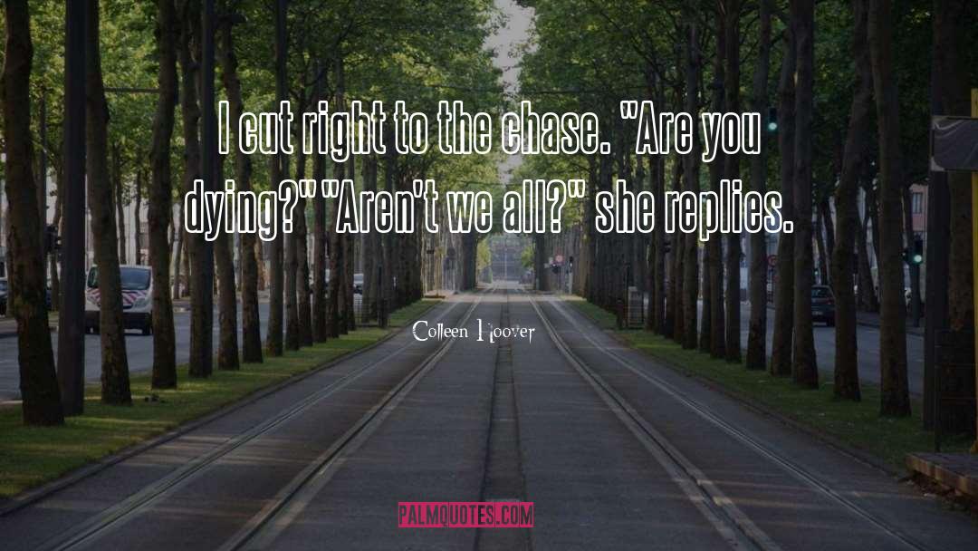 The Chase quotes by Colleen Hoover