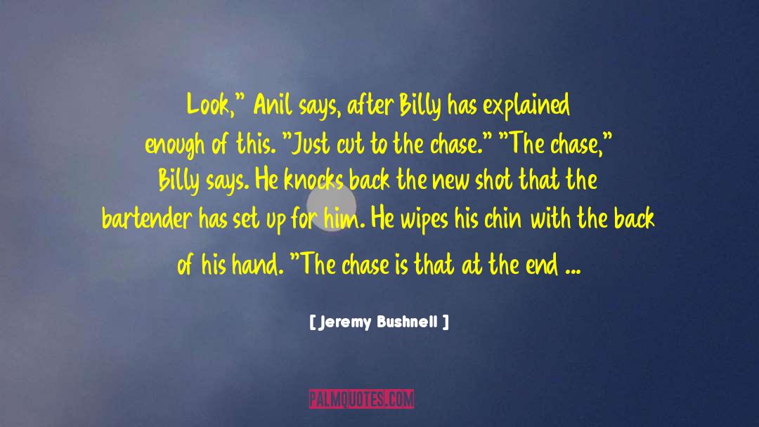 The Chase quotes by Jeremy Bushnell