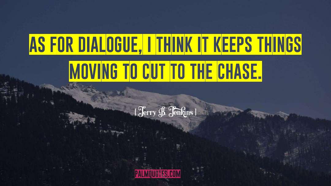 The Chase quotes by Jerry B. Jenkins