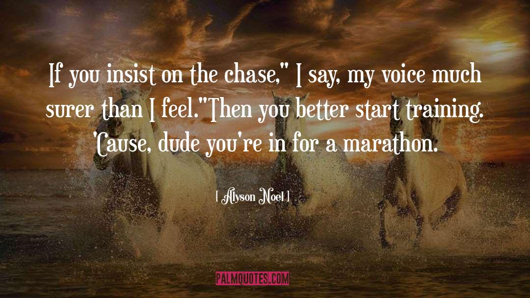 The Chase quotes by Alyson Noel