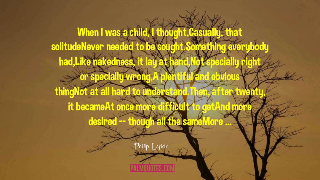 The Child In Time quotes by Philip Larkin