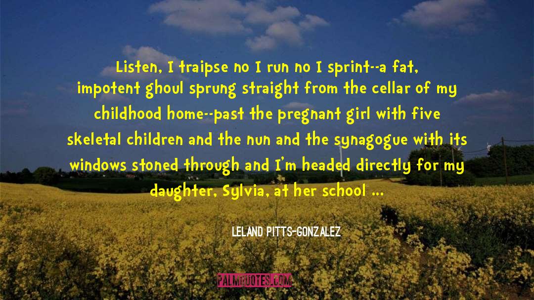 The Children Of The Pool quotes by Leland Pitts-Gonzalez