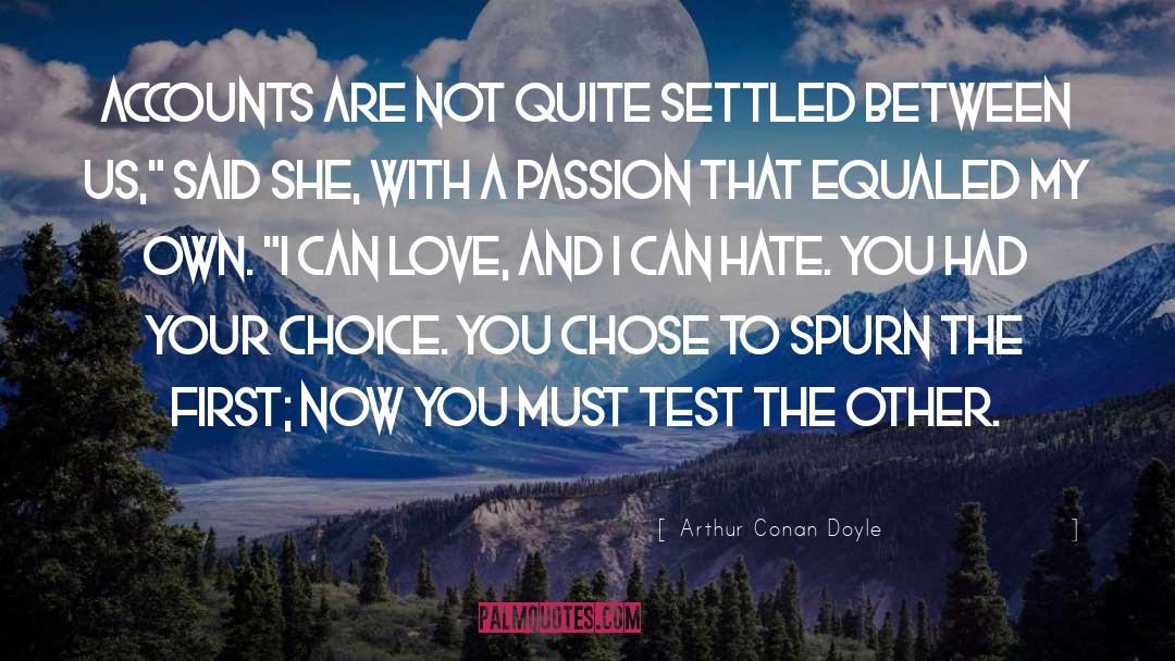 The Choices You Make quotes by Arthur Conan Doyle