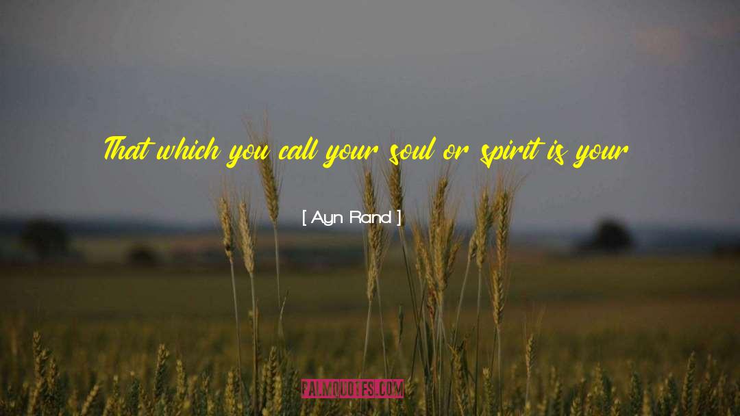 The Choices You Make quotes by Ayn Rand