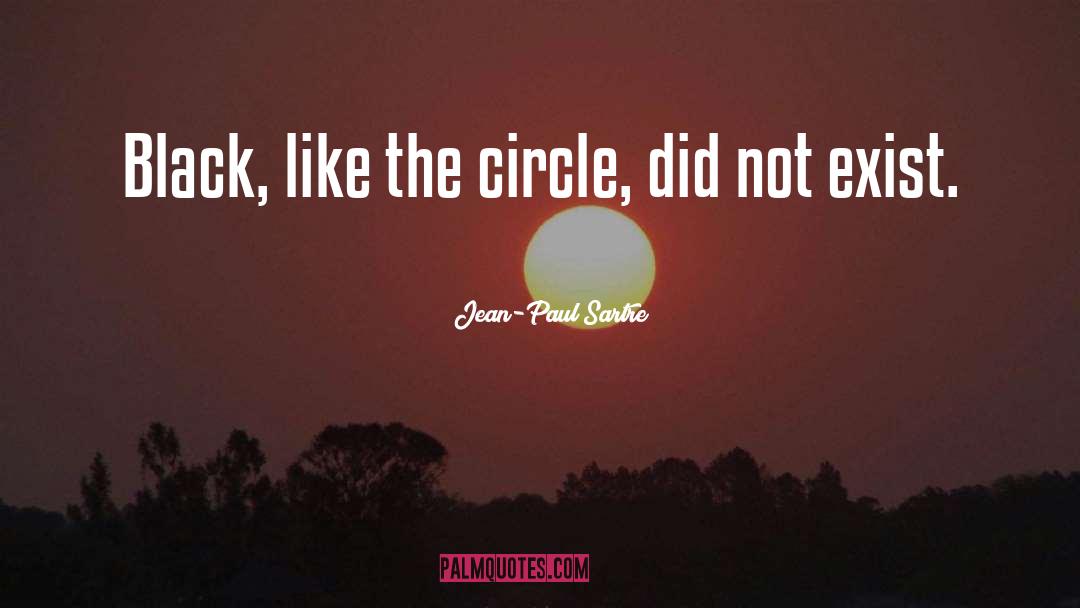 The Circle quotes by Jean-Paul Sartre