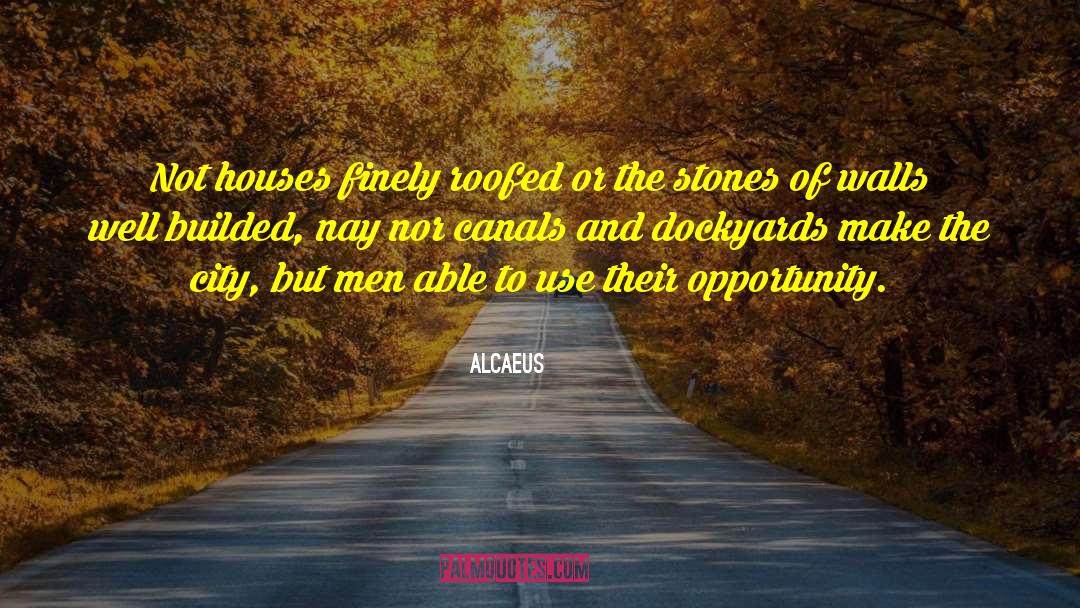 The City Of Man quotes by Alcaeus