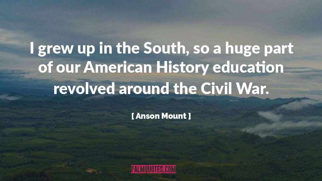 The Civil War quotes by Anson Mount