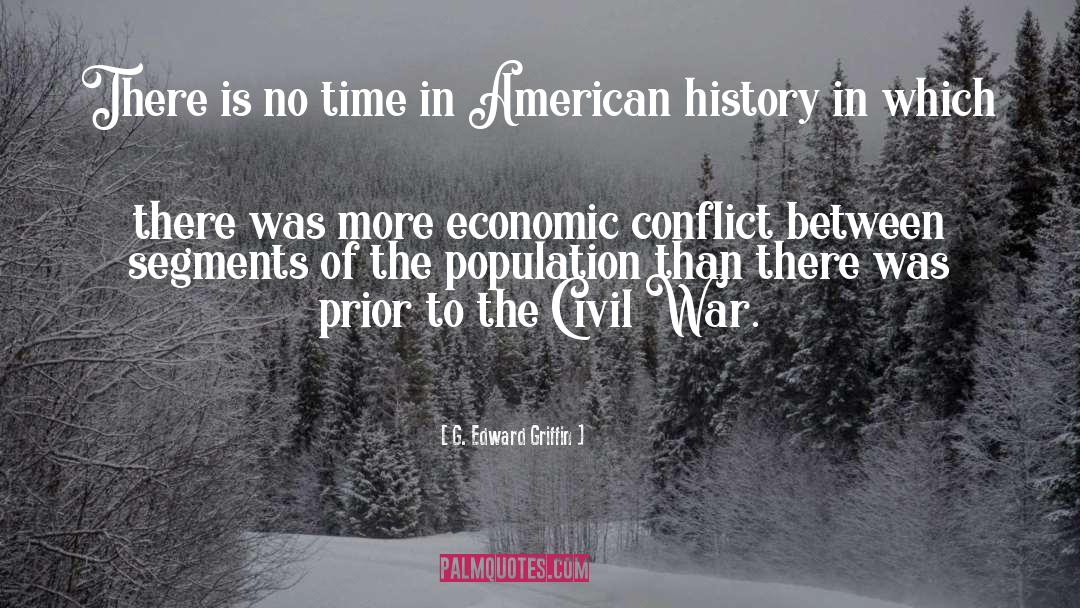 The Civil War quotes by G. Edward Griffin