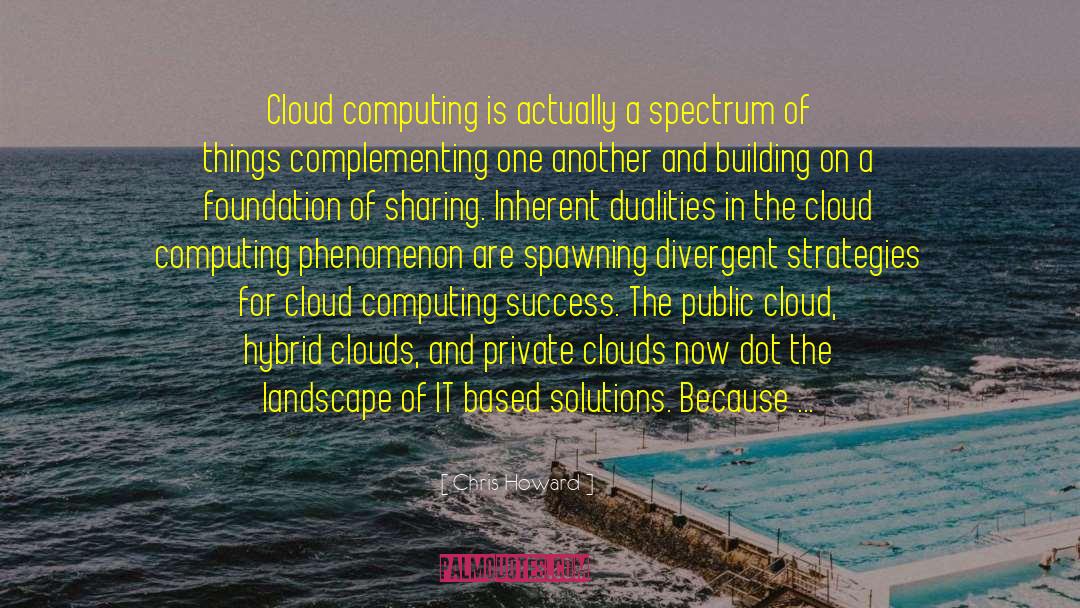 The Cloud Computing quotes by Chris Howard
