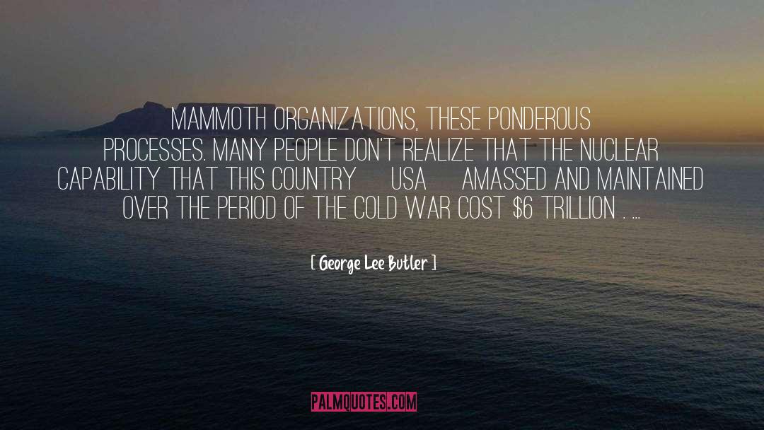 The Cold War quotes by George Lee Butler