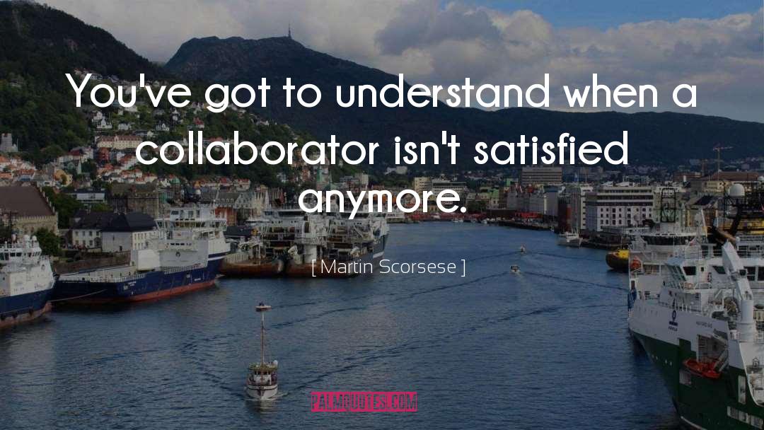 The Collaborator quotes by Martin Scorsese