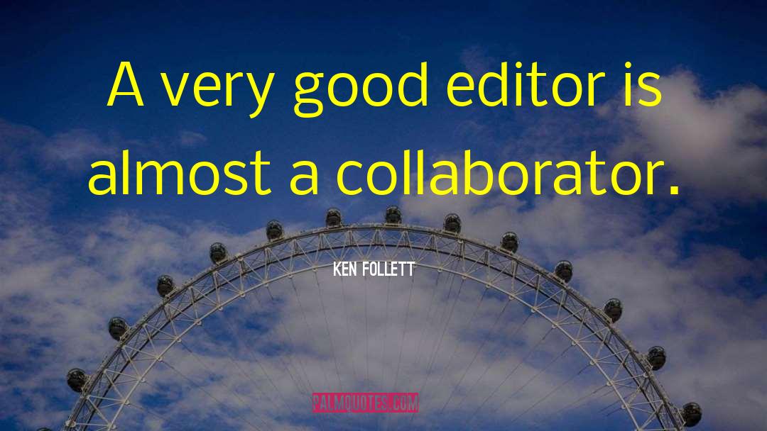 The Collaborator quotes by Ken Follett