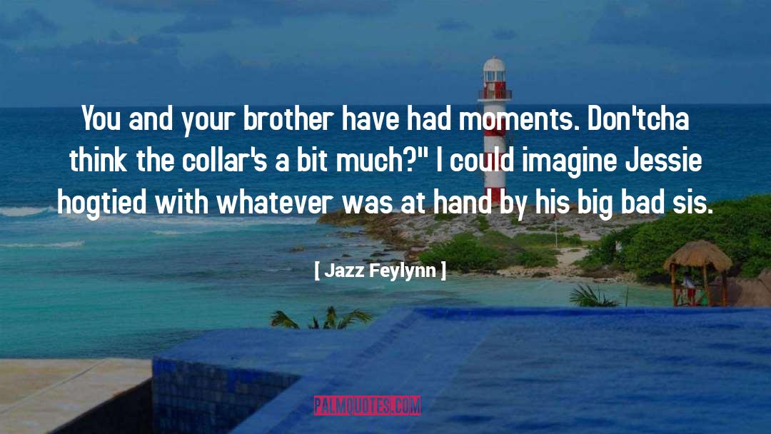 The Collar A Bit Much quotes by Jazz Feylynn