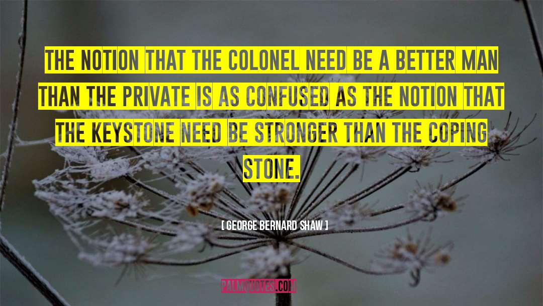 The Colonel quotes by George Bernard Shaw