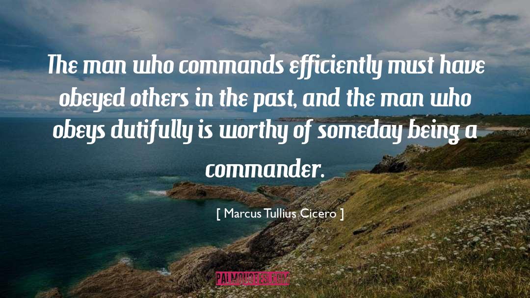 The Commander And The Den Asaan quotes by Marcus Tullius Cicero