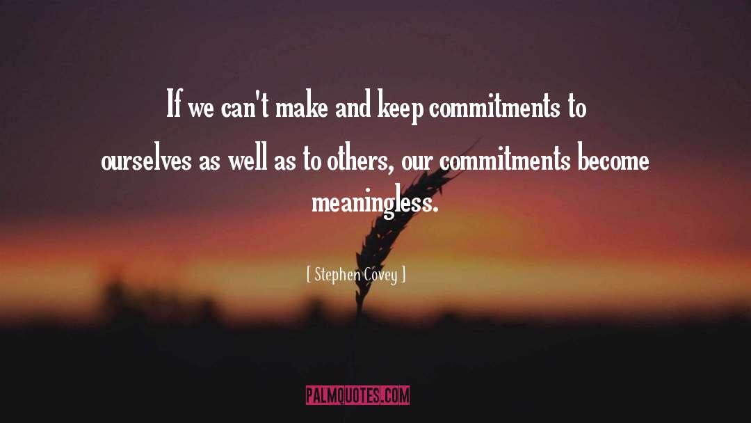 The Commitments quotes by Stephen Covey