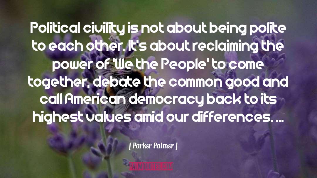 The Common Good quotes by Parker Palmer