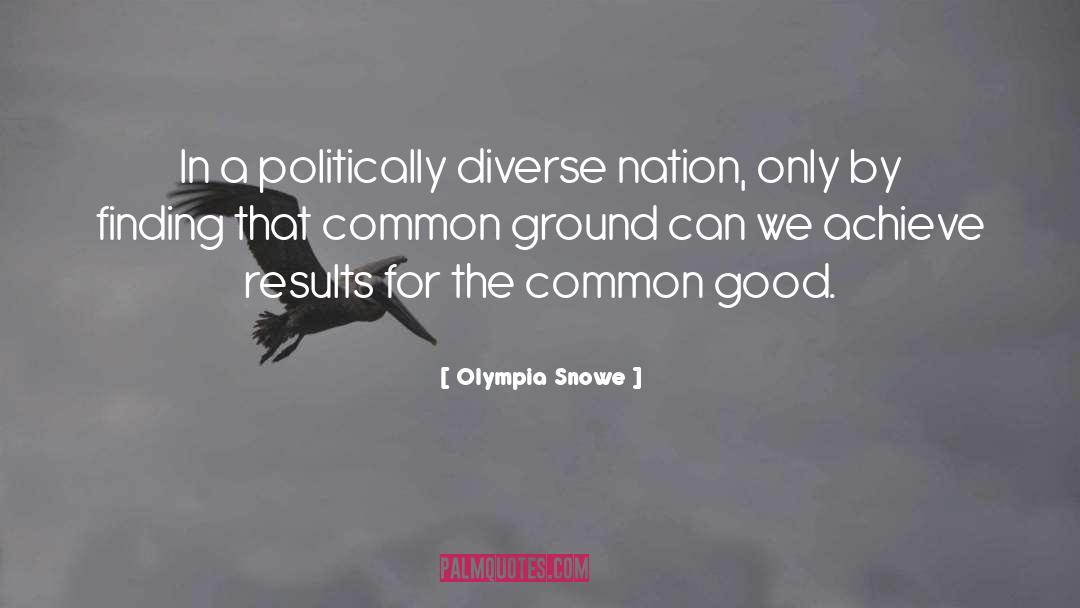 The Common Good quotes by Olympia Snowe