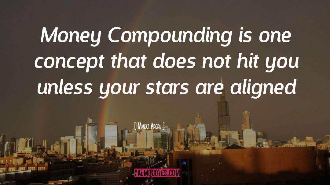 The Compound quotes by Manoj Arora