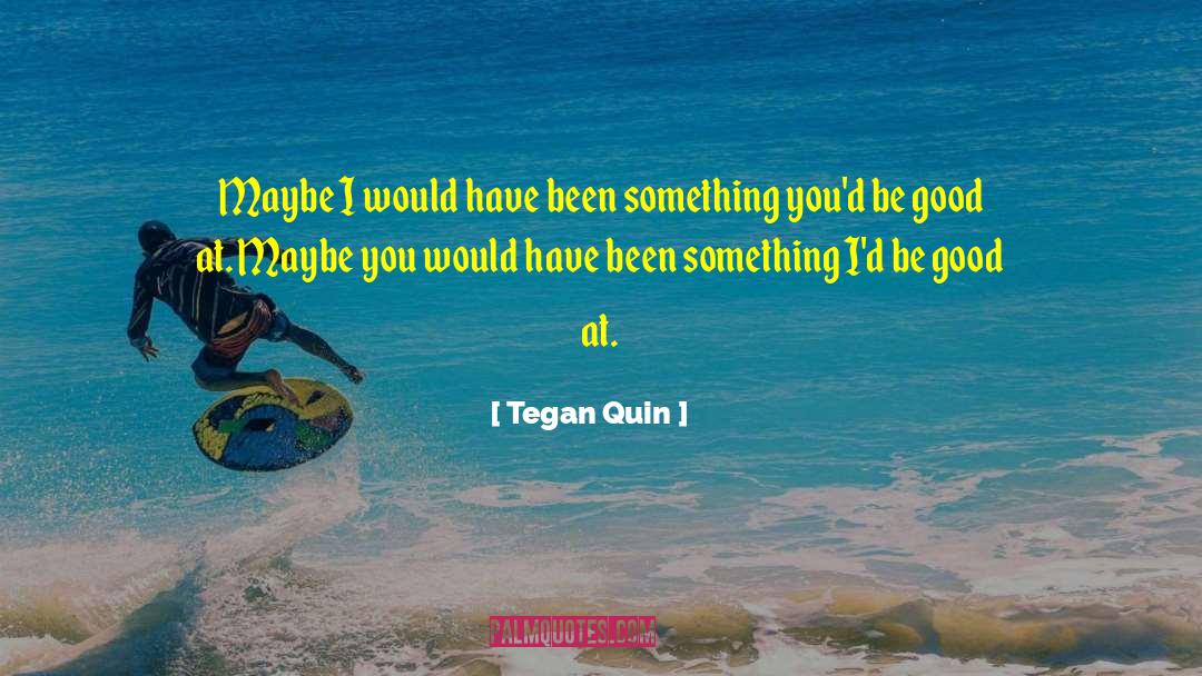 The Con quotes by Tegan Quin