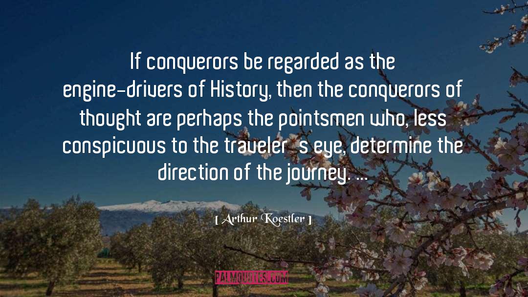 The Conqueror S Saga quotes by Arthur Koestler