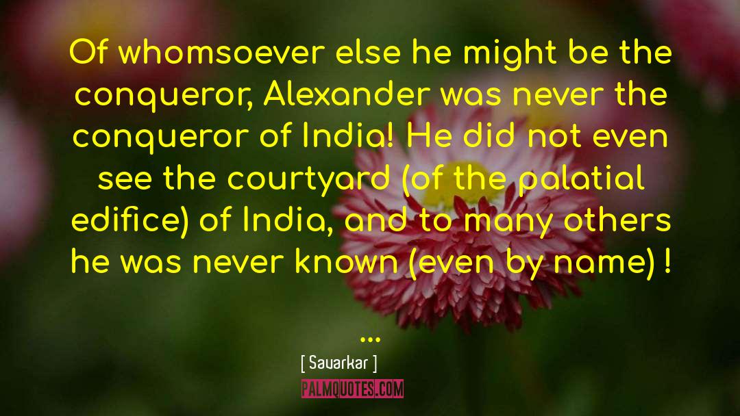 The Conqueror S Saga quotes by Savarkar