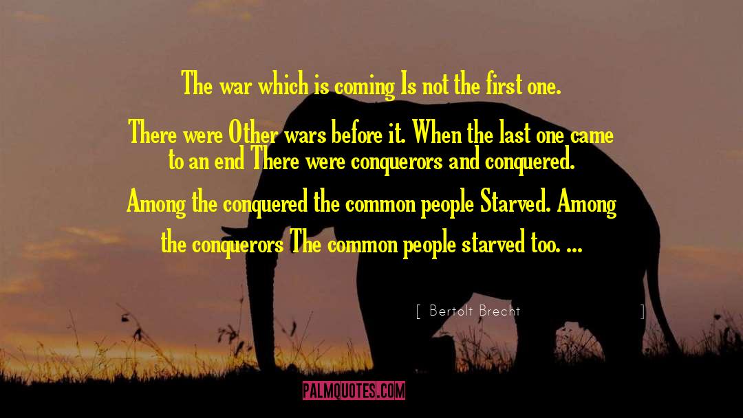 The Conqueror S Saga quotes by Bertolt Brecht