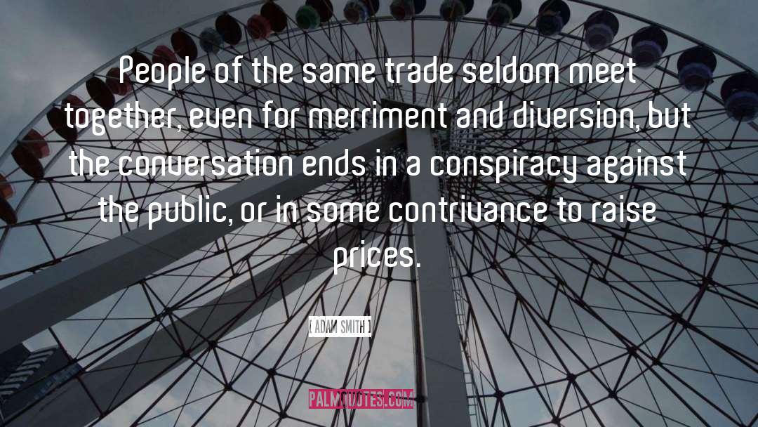 The Conspiracy Of Us quotes by Adam Smith