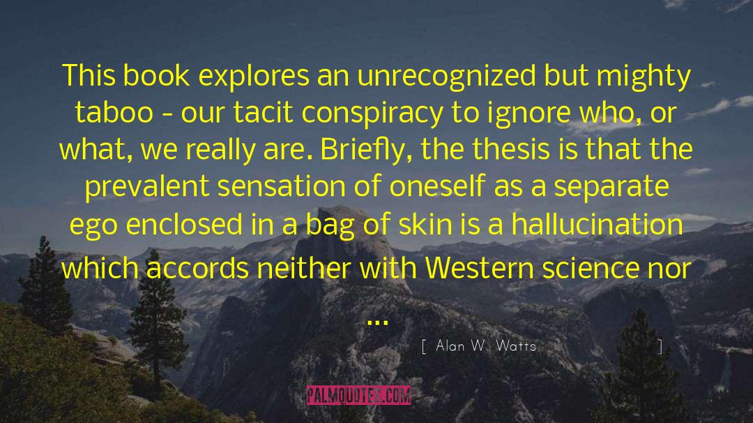 The Conspiracy Of Us quotes by Alan W. Watts