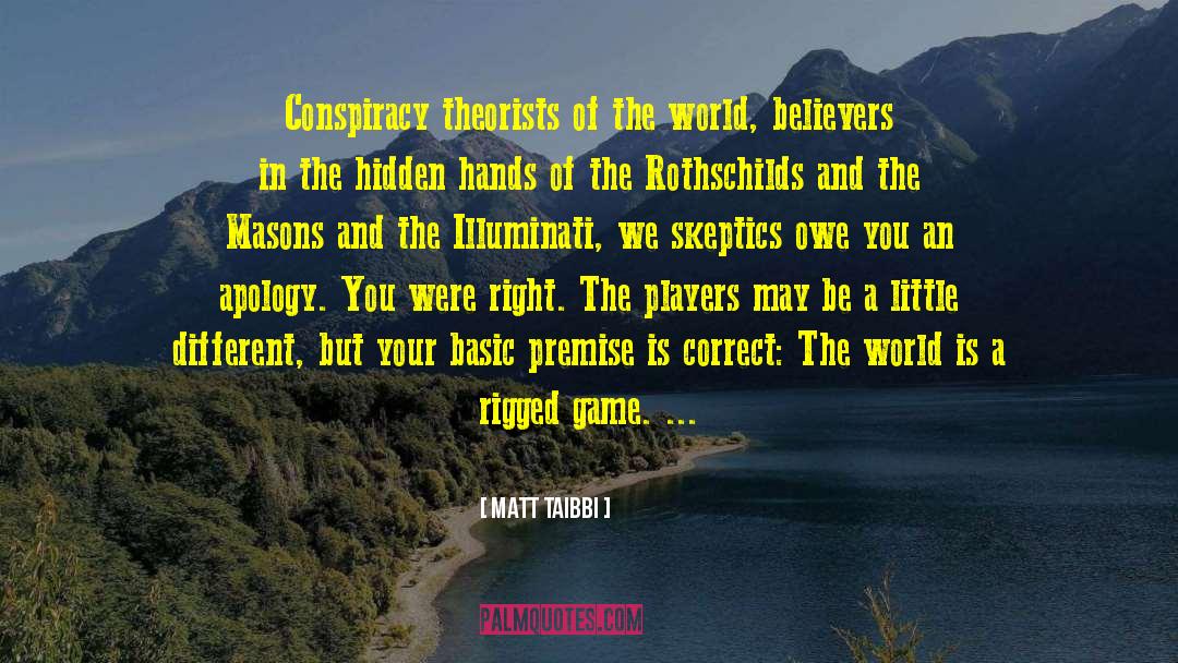 The Conspiracy Of Us quotes by Matt Taibbi