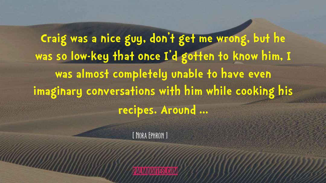 The Coolest Guy I Know quotes by Nora Ephron