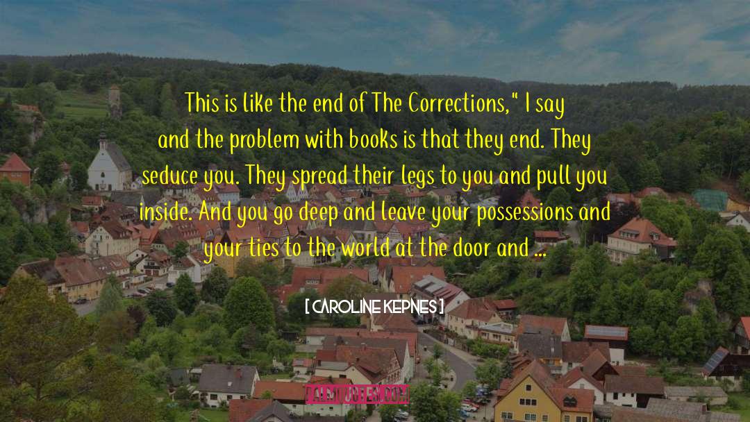 The Corrections quotes by Caroline Kepnes