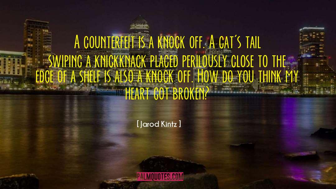 The Counterfeit Marquise quotes by Jarod Kintz