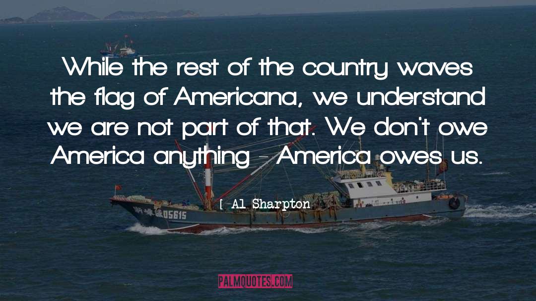 The Country quotes by Al Sharpton