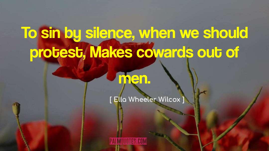 The Cowards quotes by Ella Wheeler Wilcox