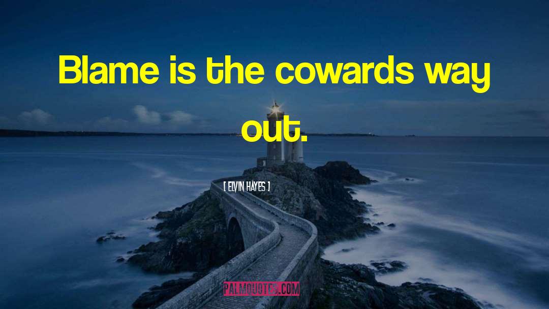 The Cowards quotes by Elvin Hayes