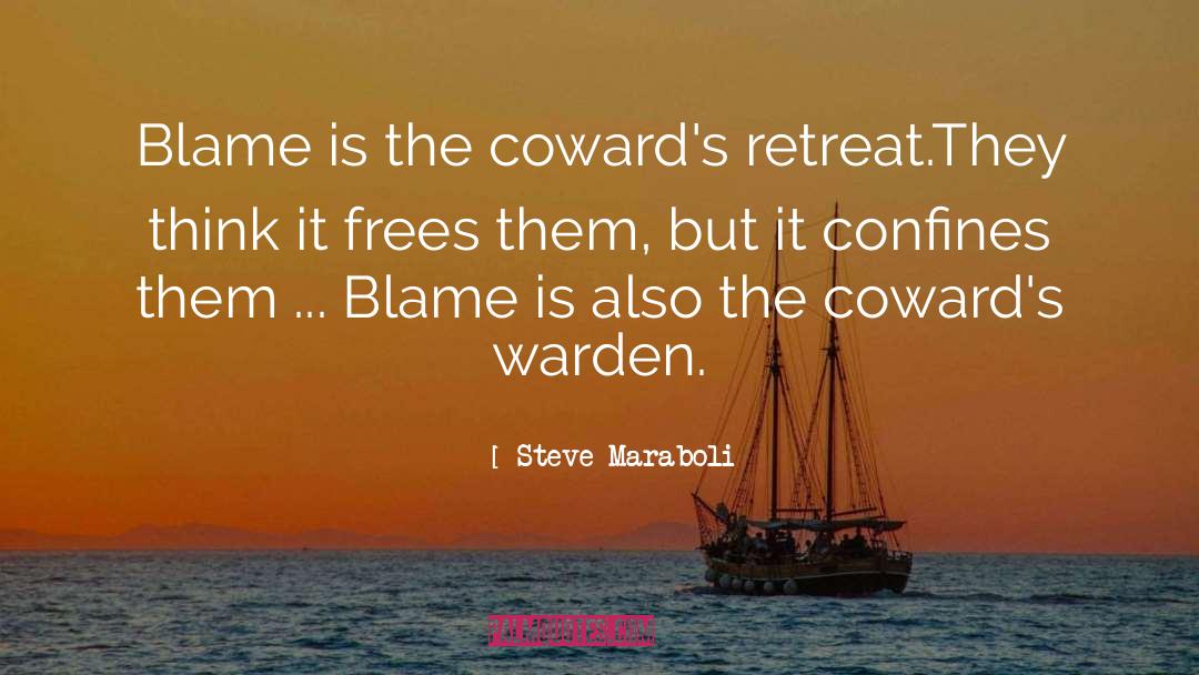 The Cowards quotes by Steve Maraboli