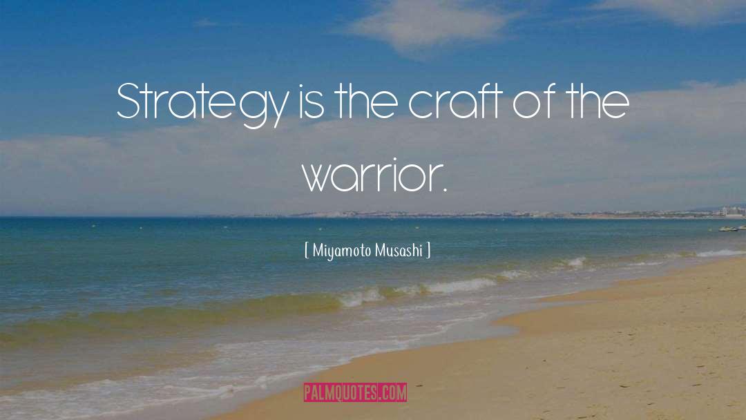 The Craft quotes by Miyamoto Musashi