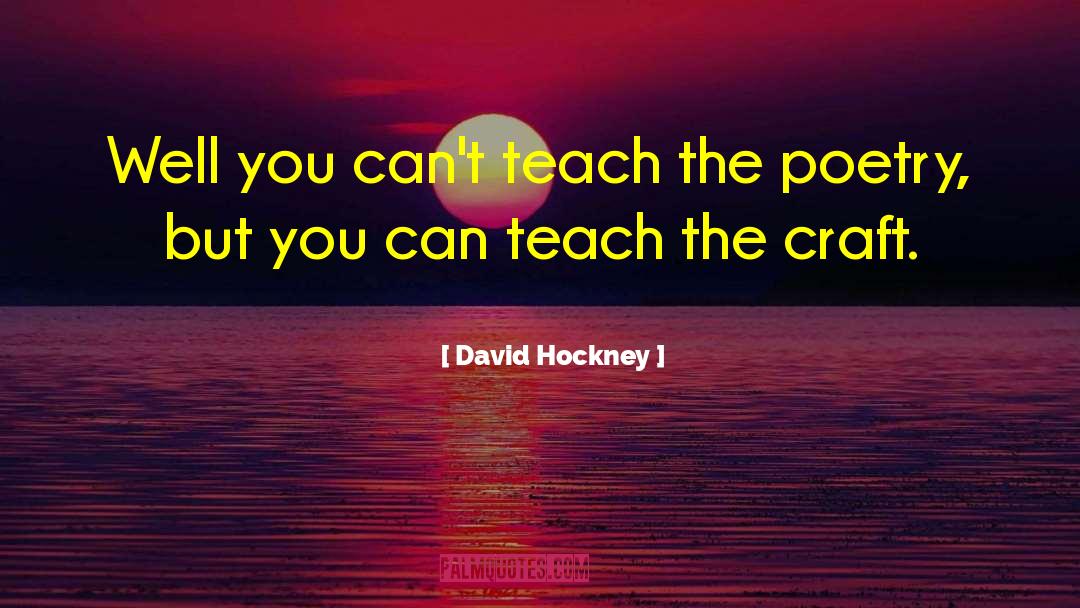 The Craft quotes by David Hockney