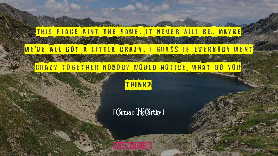 The Crazy Smythe Smiths quotes by Cormac McCarthy