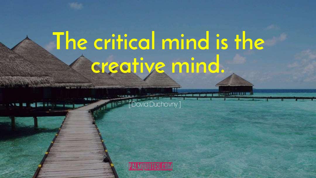 The Creative Mind quotes by David Duchovny